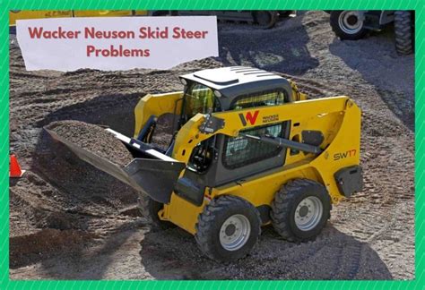 how to operate wacker neuson skid steer|wacker neuson skid steer problems.